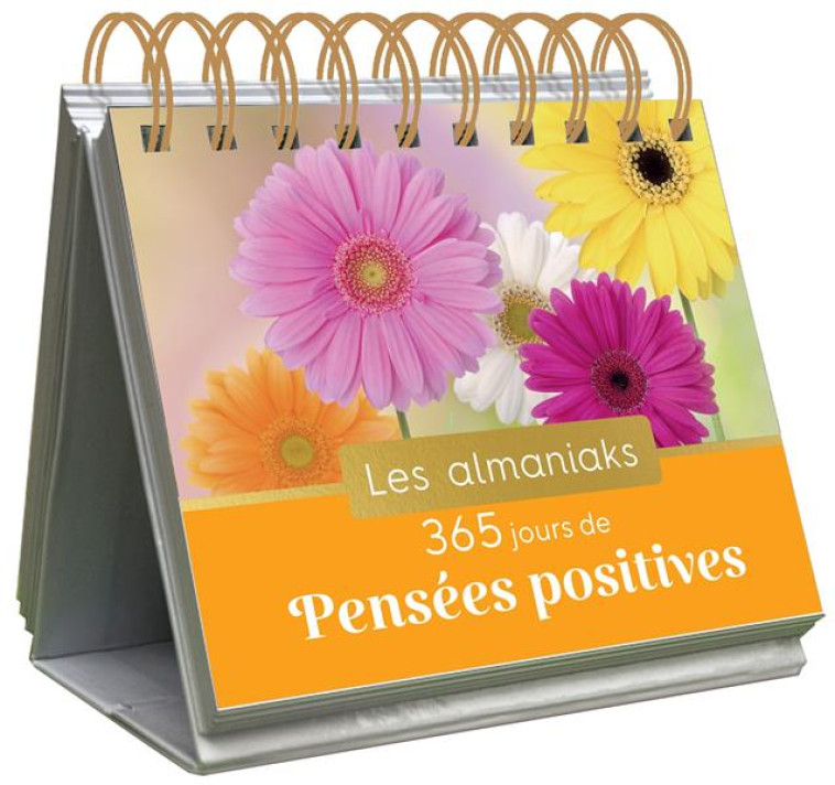 ALMANIAK INSPIRATION 365 JOURS DE PENSEES POSITIVES - CALENDRIER, UNE PENSEE PAR JOUR - XXX - 365 PARIS