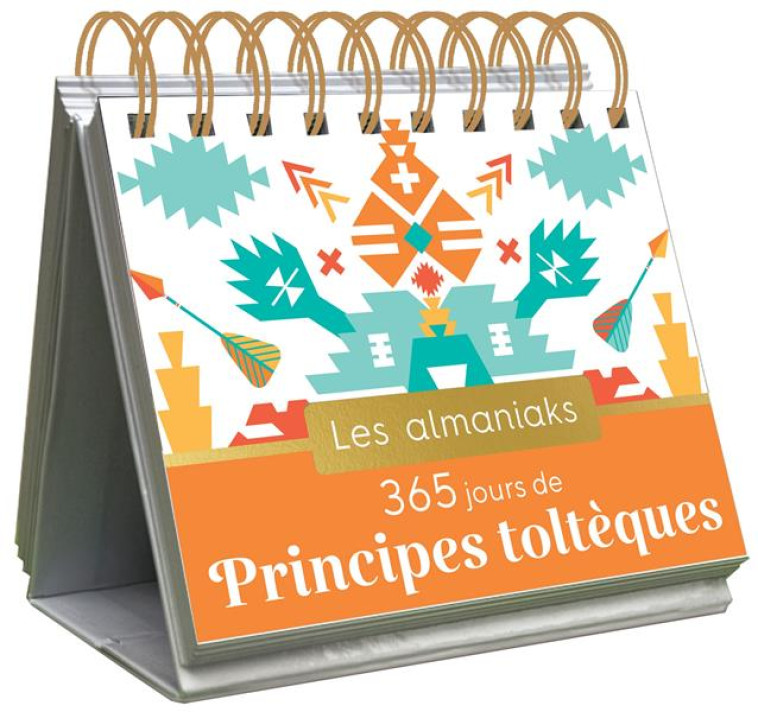 ALMANIAK INSPIRATION 365 JOURS DE PRINCIPES TOLTEQUES - CALENDRIER, UN CONSEIL PAR JOUR - SOREL LUCIE - 365 PARIS