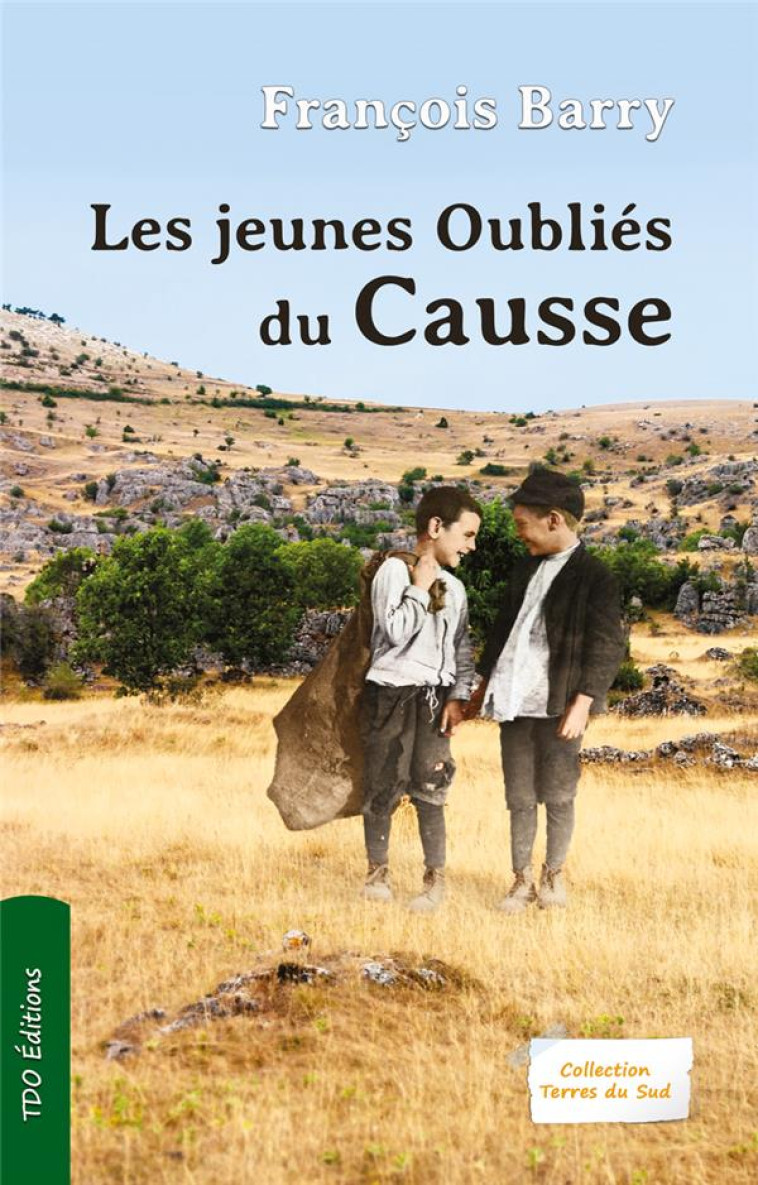 LES JEUNES OUBLIES DU CAUSSE - BARRY FRANCOISE - TDO