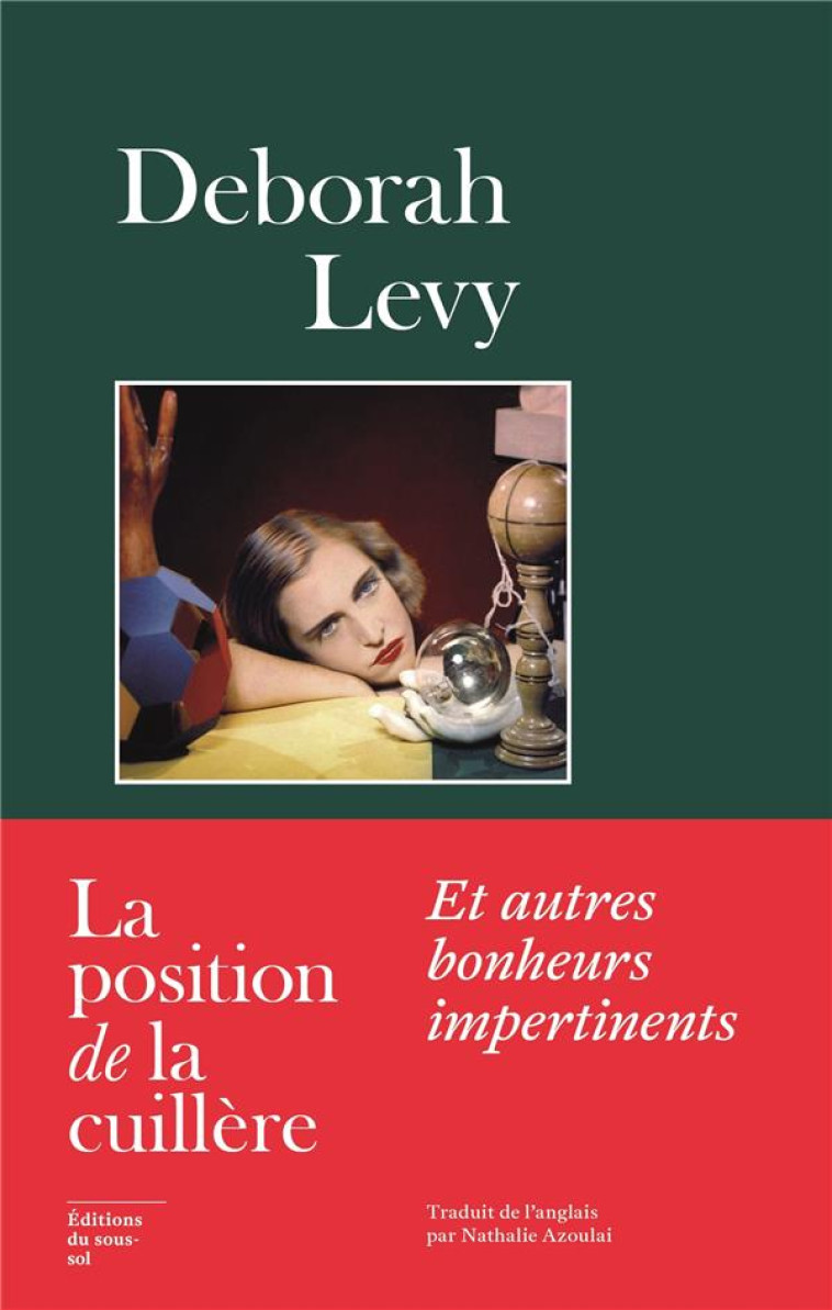 LA POSITION DE LA CUILLERE ET AUTRES BONHEURS IMPERTINENTS - LEVY, DEBORAH - SOUS SOL