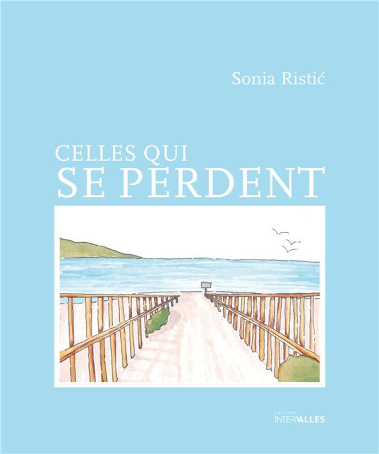 CELLES QUI SE PERDENT - RISTIC SONIA - INTERVALLES