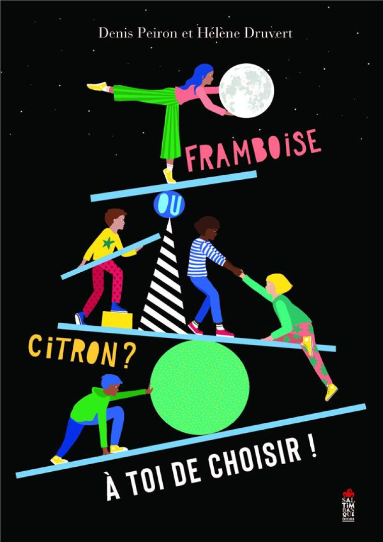 FRAMBOISE OU CITRON ? A TOI DE CHOISIR! - PEIRON/DRUVERT - SALTIMBANQUE