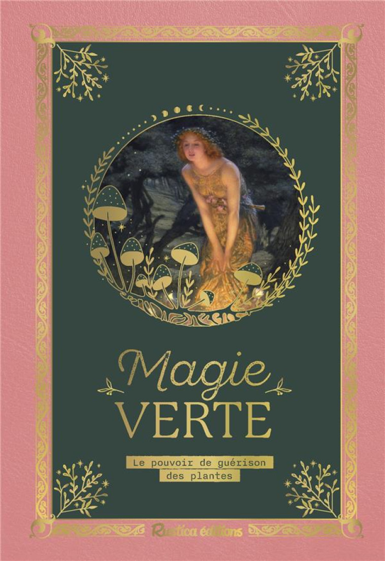 PETIT PRECIEUX MAGIE VERTE. LE POUVOIR DE GUERISON DES PLANTES - LAPOINTE SARA - RUSTICA