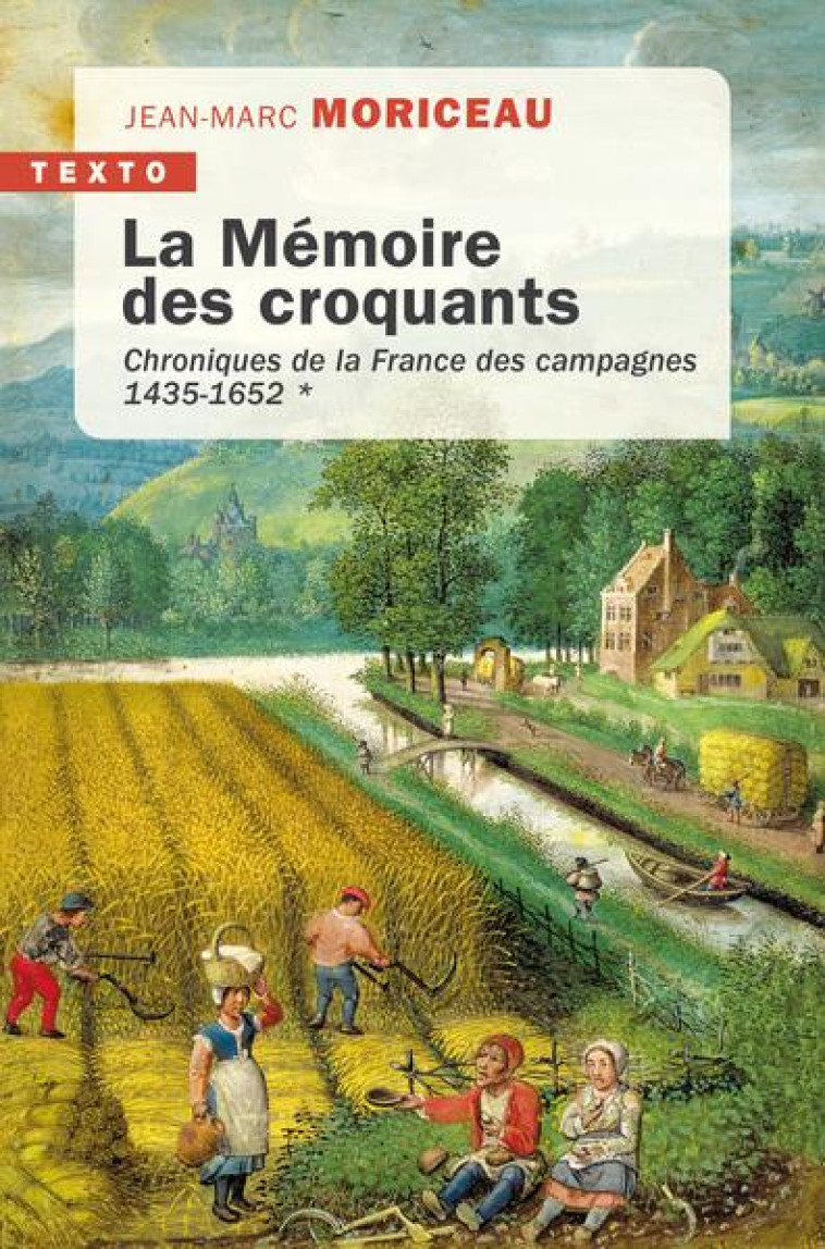 LA MEMOIRE DES CROQUANTS - VOL01 - CHRONIQUES DE LA FRANCE DES CAMPAGNES 1435-1652 - MORICEAU JEAN-MARC - TALLANDIER