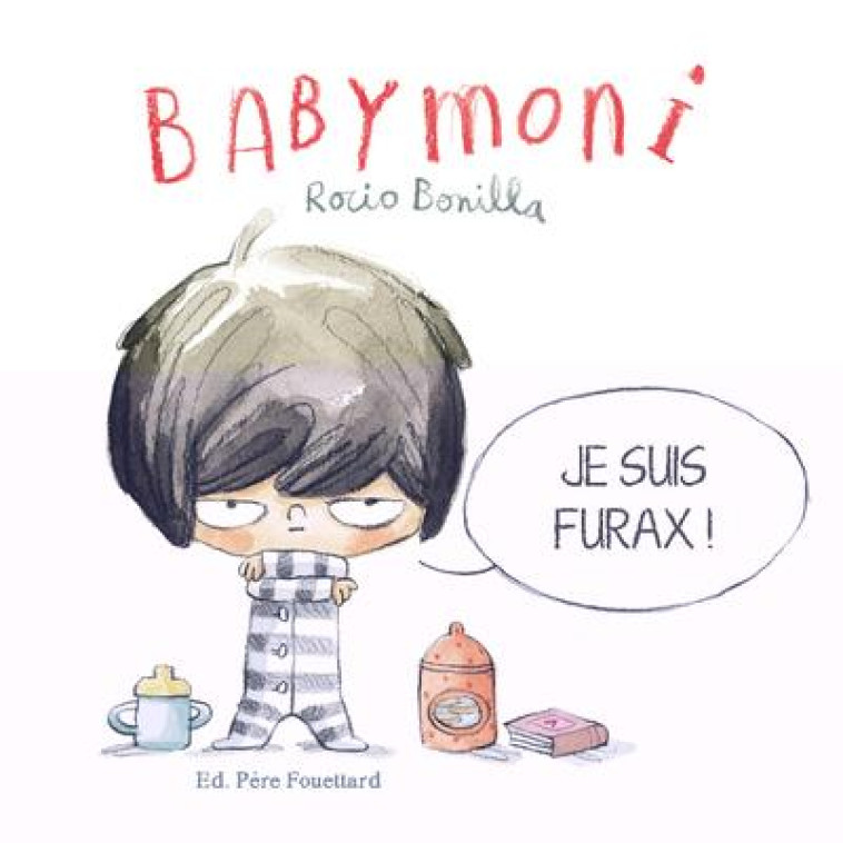 BOBELE - BABYMONI  - JE SUIS FURAX ! - BONILLA ROCIO - PERE FOUETTARD