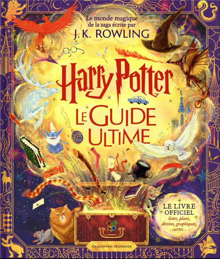 HARRY POTTER LE GUIDE ULTIME - LE LIVRE OFFICIEL : LISTES, PLANS, DESSINS, GRAPHIQUES, CARTES... - COLLECTIF - GALLIMARD