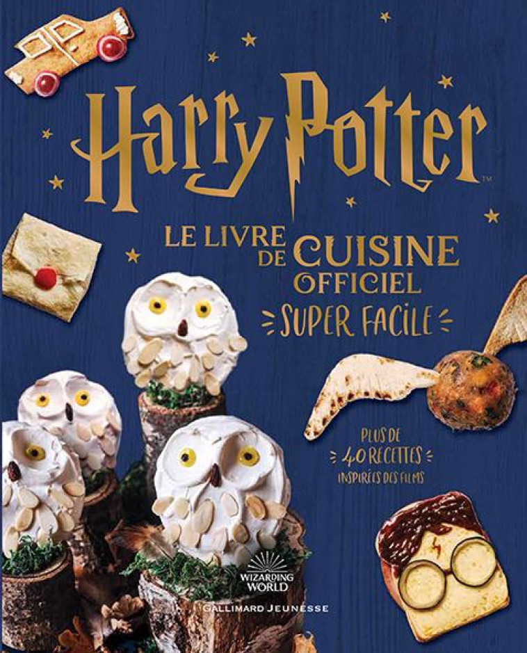 HARRY POTTER - HARRY POTTER - LE LIVRE DE CUISINE OFFICIEL - SUPER FACILE - PLUS DE 40 RECETTES INSP - COLLECTIF - GALLIMARD