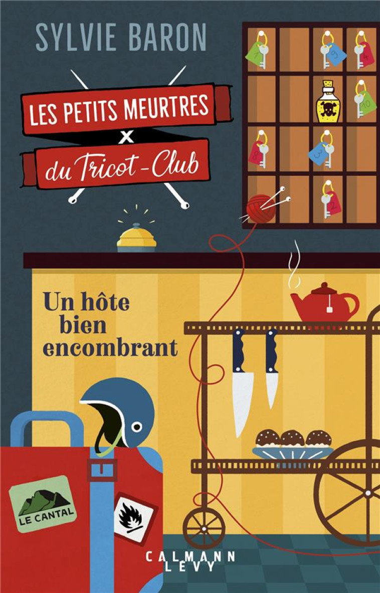 LES PETITS MEURTRES DU TRICOT-CLUB, TOME 1 - UN HOTE BIEN ENCOMBRANT - BARON SYLVIE - CALMANN-LEVY