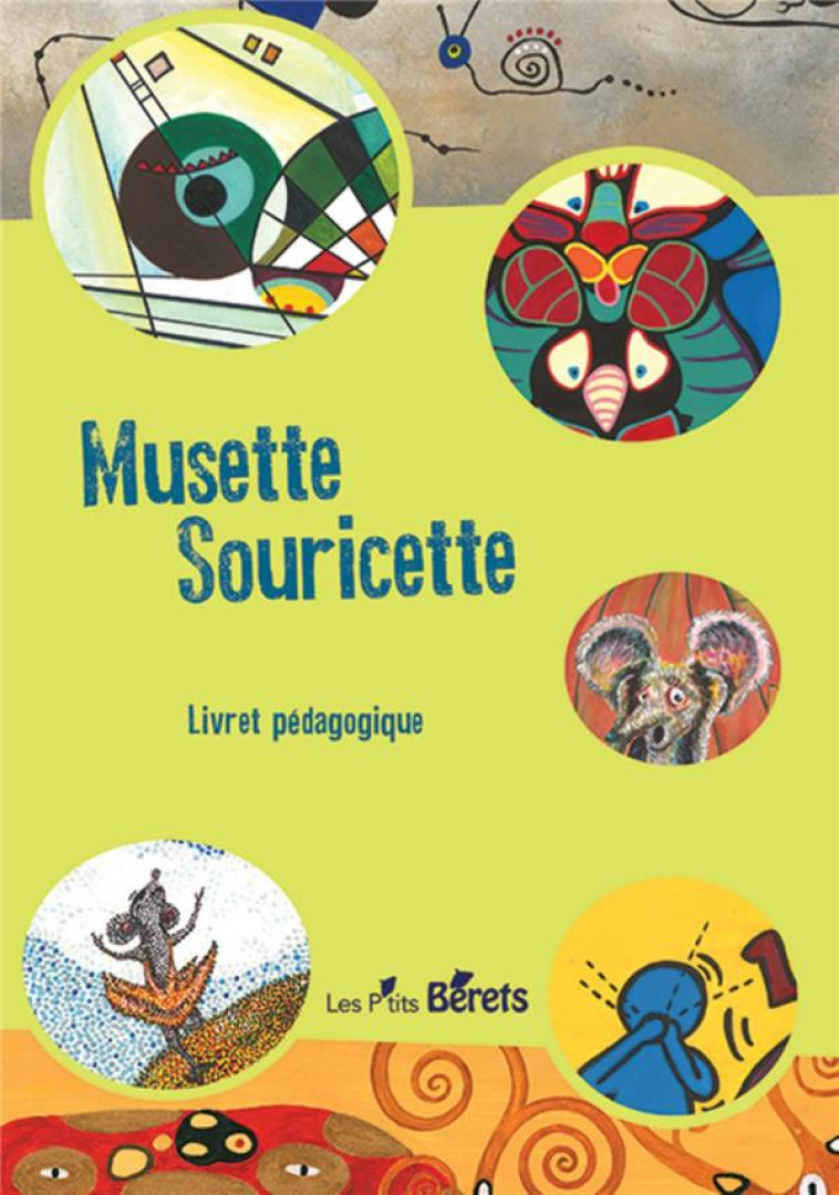 MUSETTE SOURICETTE - LIVRET PEDAGOGIQUE - MILLEROU STEPHANE - P TITS BERETS