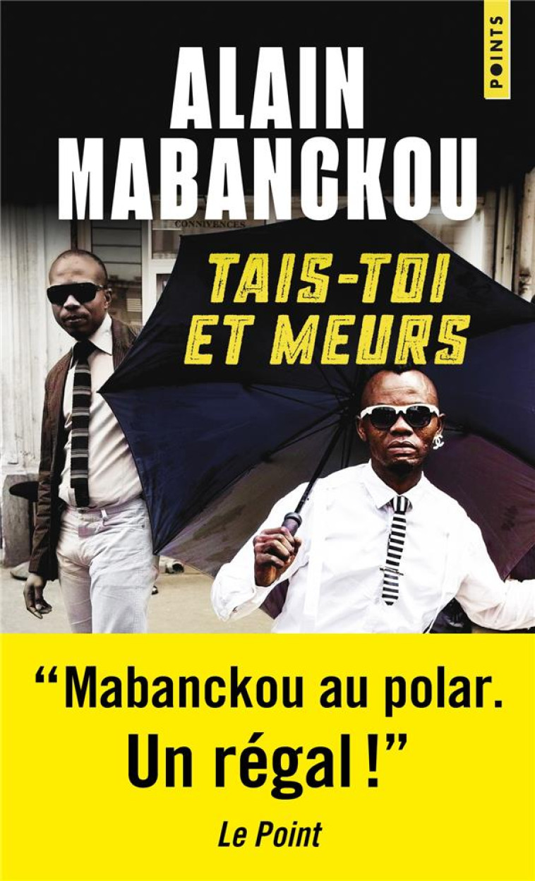 TAIS-TOI ET MEURS - MABANCKOU ALAIN - POINTS