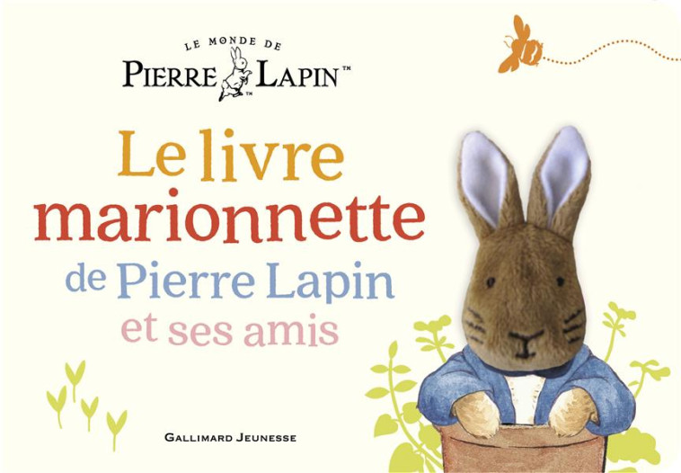 LE MONDE DE PIERRE LAPIN - LE LIVRE MARIONNETTE DE PIERRE LAPIN ET SES AMIS - POTTER BEATRIX - GALLIMARD