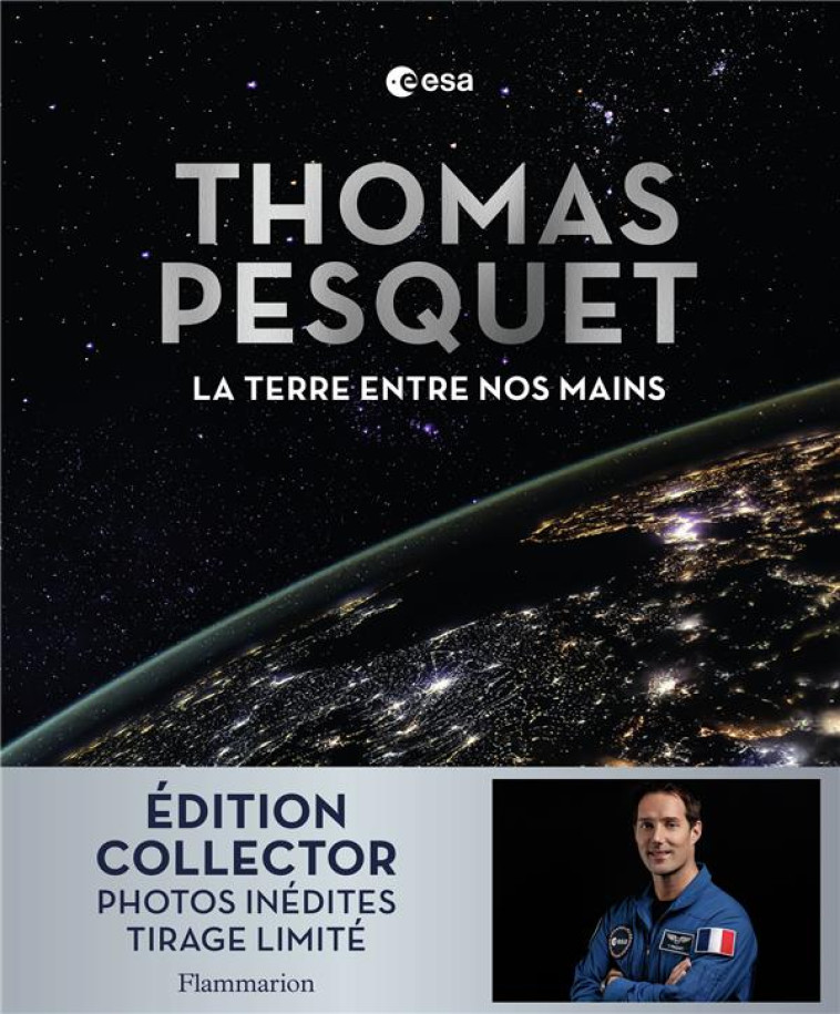 LA TERRE ENTRE NOS MAINS - EDITION COLLECTOR - PESQUET THOMAS - FLAMMARION