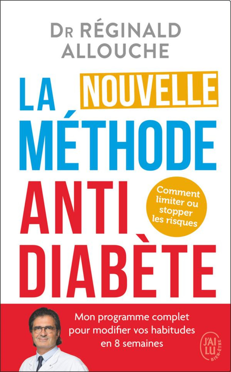 LA NOUVELLE METHODE ANTIDIABETE - COMMENT LIMITER OU STOPPER LES RISQUES - ALLOUCHE REGINALD - J'AI LU