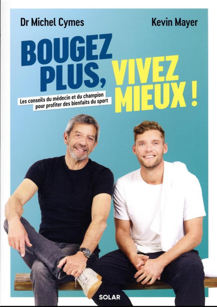 BOUGEZ PLUS, VIVEZ MIEUX - CYMES/MAYER - SOLAR