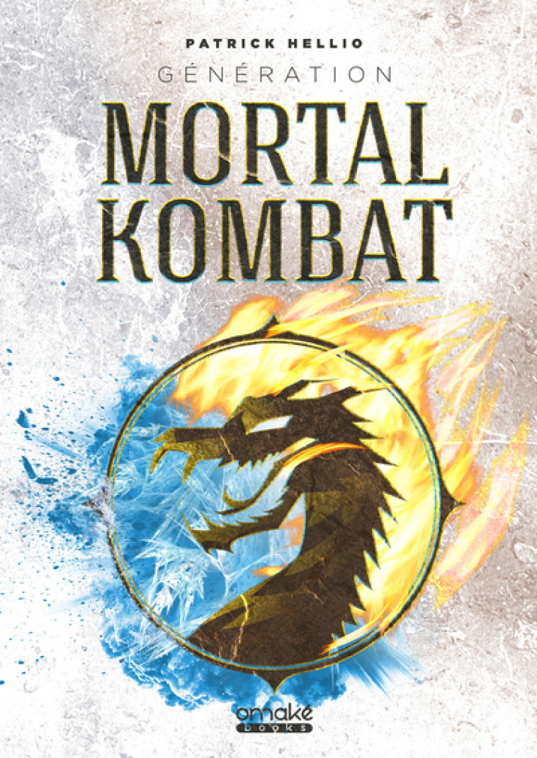 GENERATION MORTAL KOMBAT - Patrick Hellio - OMAKE BOOKS