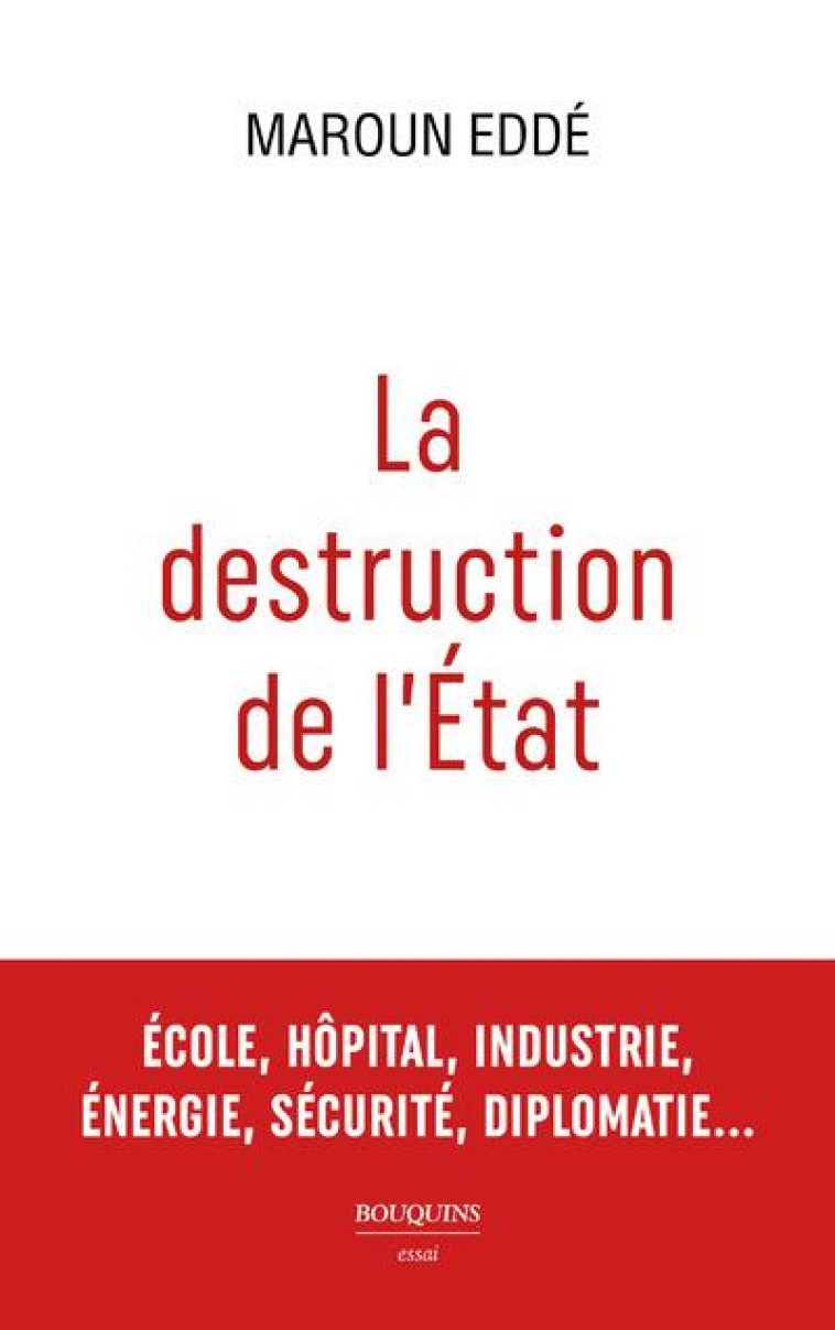 LA DESTRUCTION DE L ETAT - EDDE MAROUN - BOUQUINS