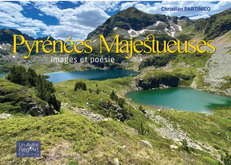 PYRENEES MAJESTUEUSES - IMAGES ET POESIE - PARTINICO CHRISTIAN - AUTRE REG ART