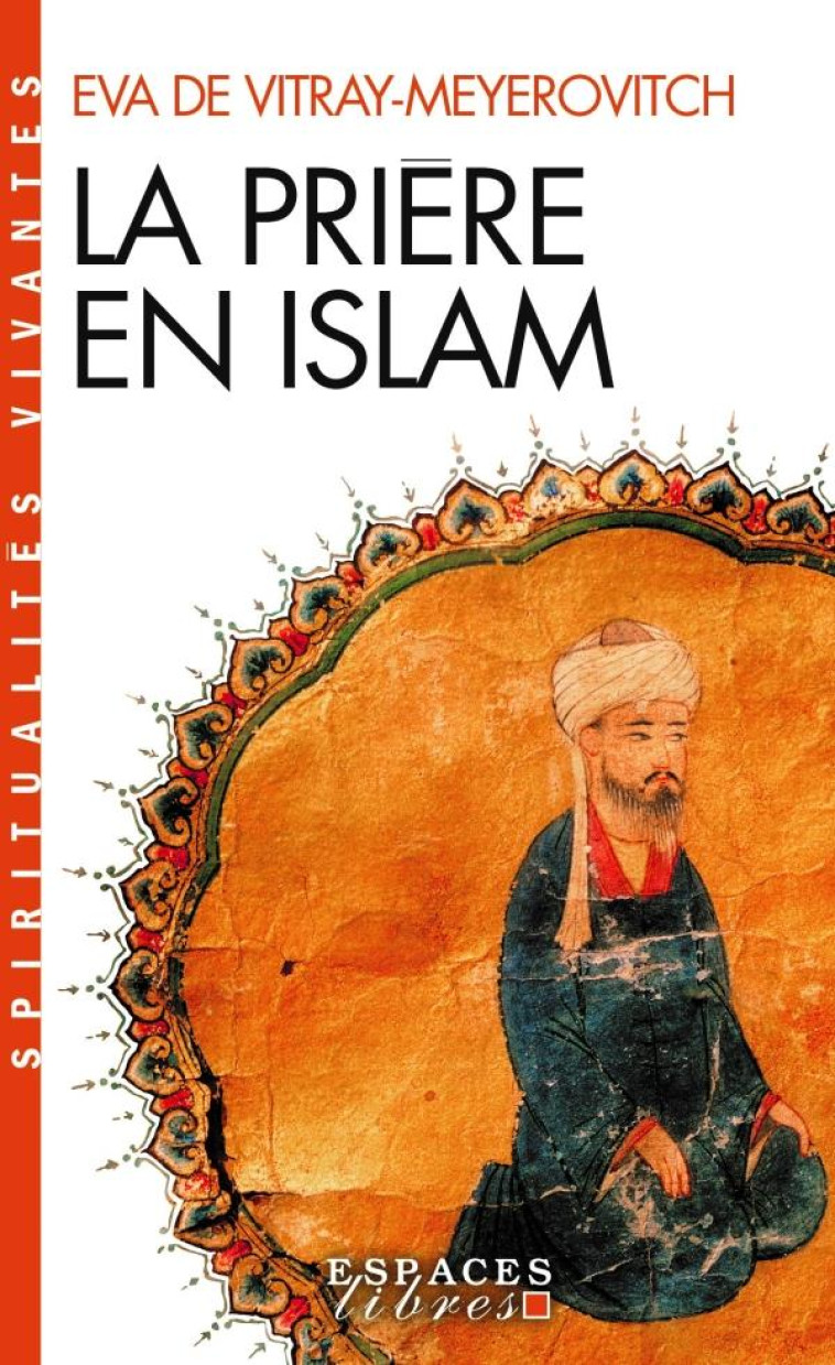 LA PRIERE EN ISLAM - DE VITRAY-MEYEROVITC - ALBIN MICHEL