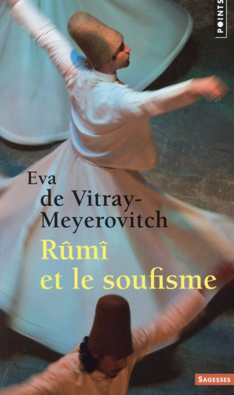 RUMI ET LE SOUFISME - Vitray-Meyerovitch Eva de - Points