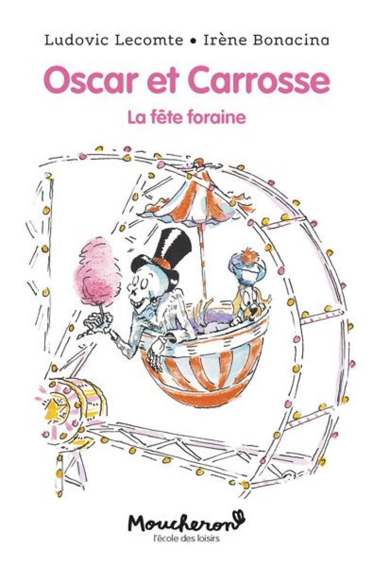 OSCAR ET CARROSSE - LA FETE FORAINE - LECOMTE/BONACINA - EDL