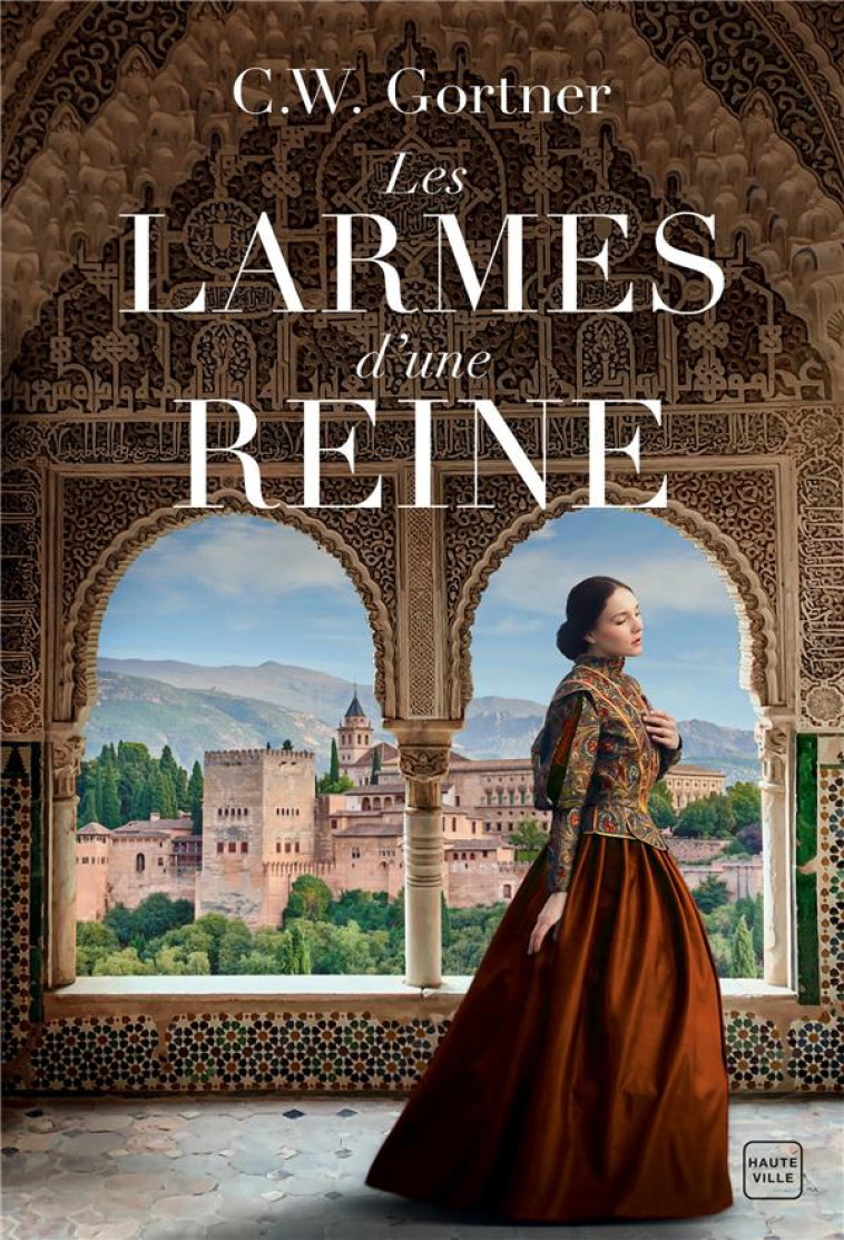 LES LARMES D-UNE REINE - GORTNER C.W. - HAUTEVILLE