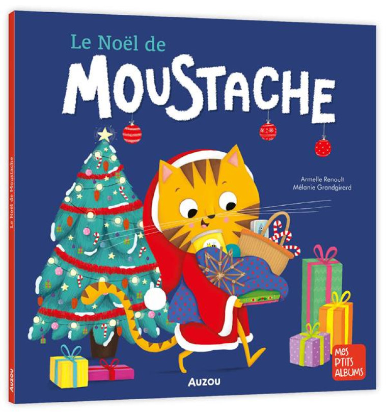 LE NOEL DE MOUSTACHE - RENOULT/GRANDGIRARD - PHILIPPE AUZOU