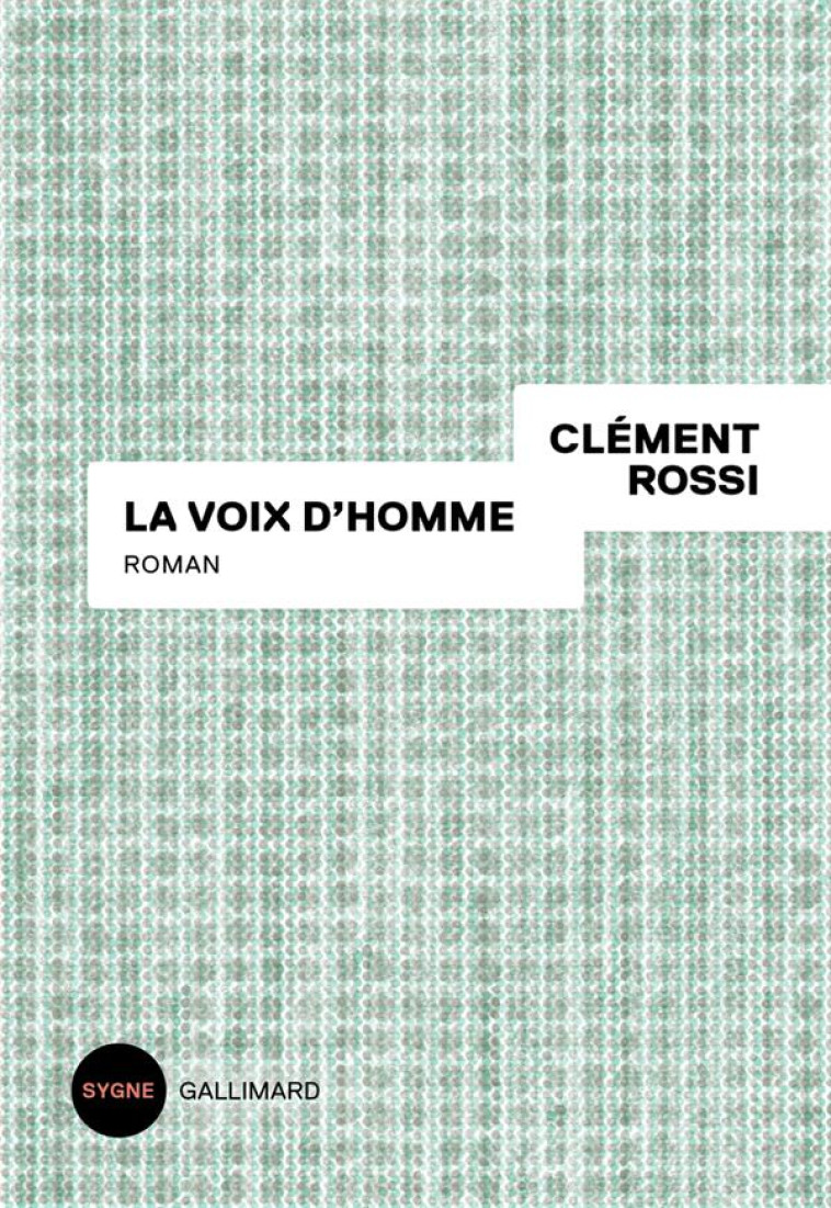 LA VOIX D-HOMME - ROSSI CLEMENT - GALLIMARD