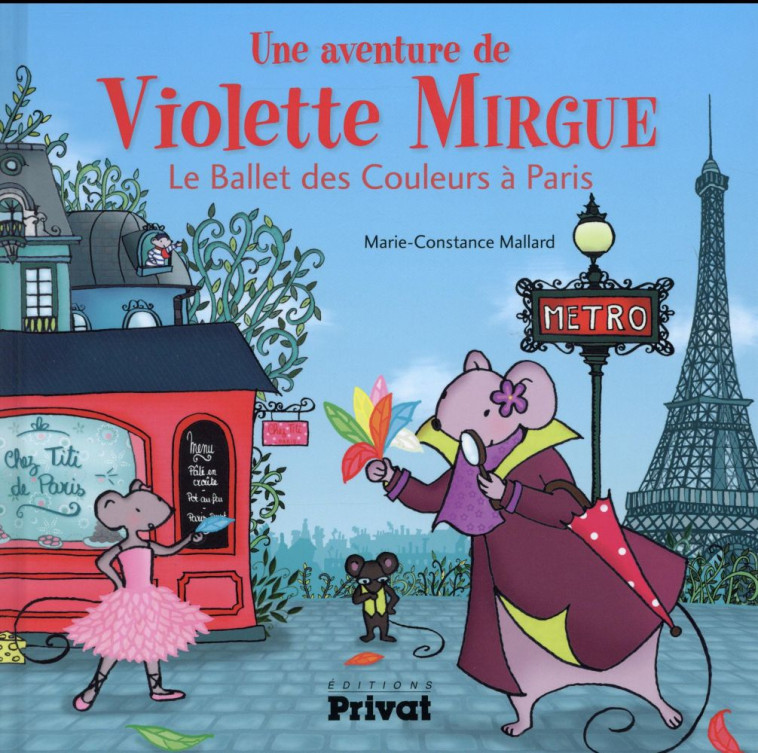 AVENTURE DE VIOLETTE MIRGUE T4 LE BALLET DES COULEURS A PARIS - MALLARD M-C. - Privat SAS