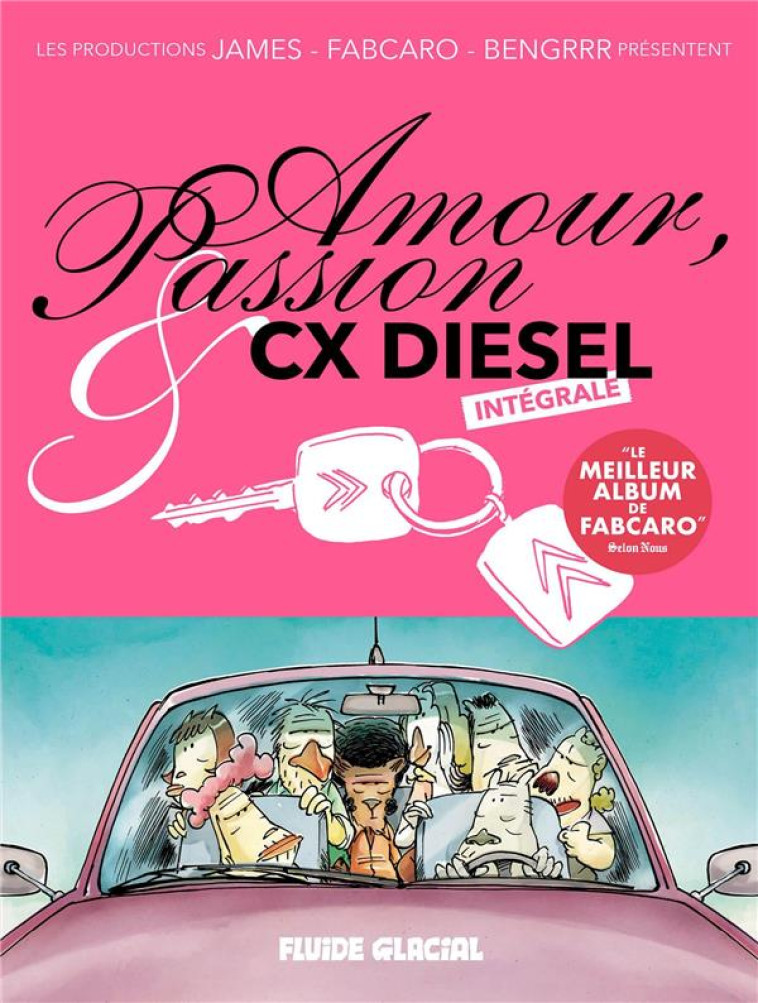 AMOUR, PASSION & CX DIESEL - INTEGRALE - BENGRRR/FABCARO - FLUIDE GLACIAL