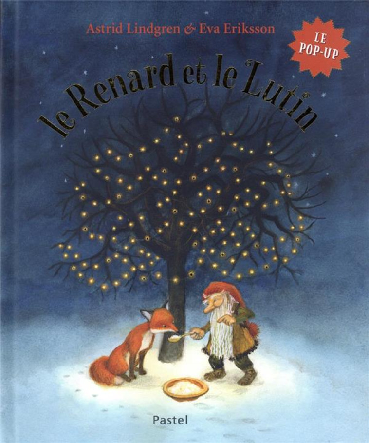 LE RENARD ET LE LUTIN - LE POP-UP - ERIKSSON/LINDGREN - EDL