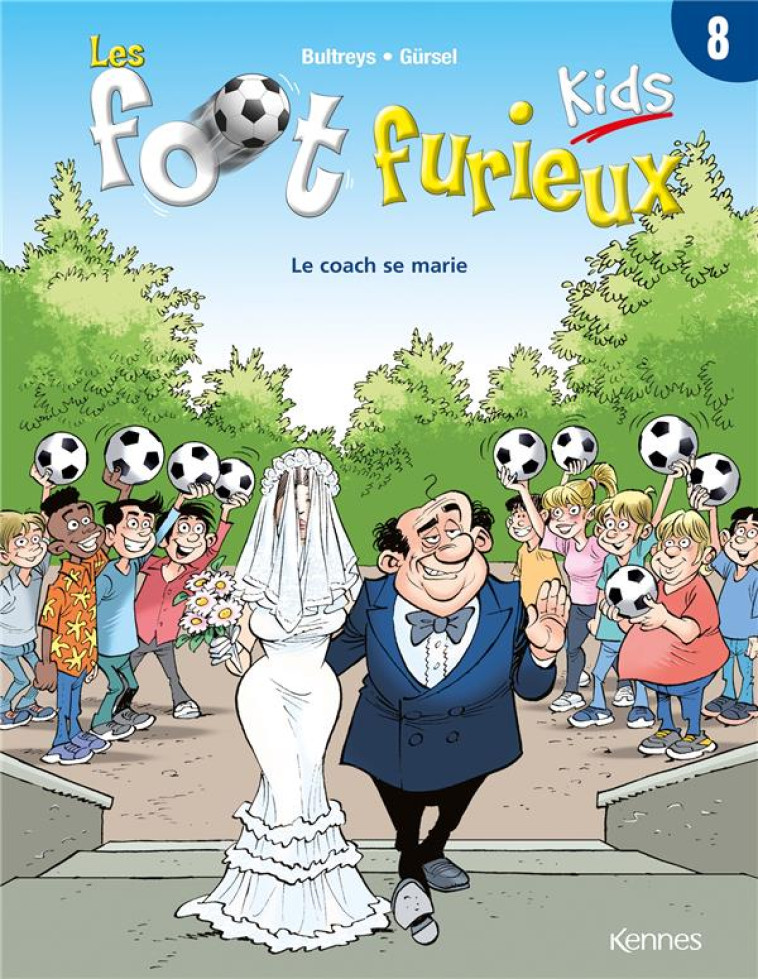 LES FOOT FURIEUX KIDS T08 - BULTREYS/GURSEL - KENNES EDITIONS