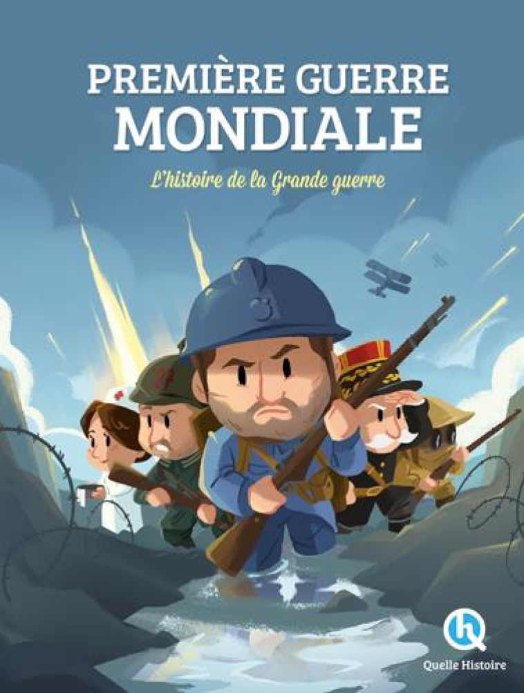 PREMIERE GUERRE MONDIALE - L-HISTOIRE DE LA GRANDE GUERRE - PATRICIA CRETE - Quelle histoire