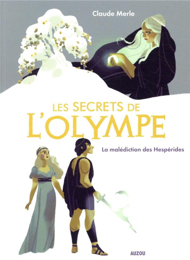 LES SECRETS DE L-OLYMPE - T03 - LES SECRETS DE L-OLYMPE LA MALEDICTION DES HESPERIDES - MERLE/MARNAT - PHILIPPE AUZOU