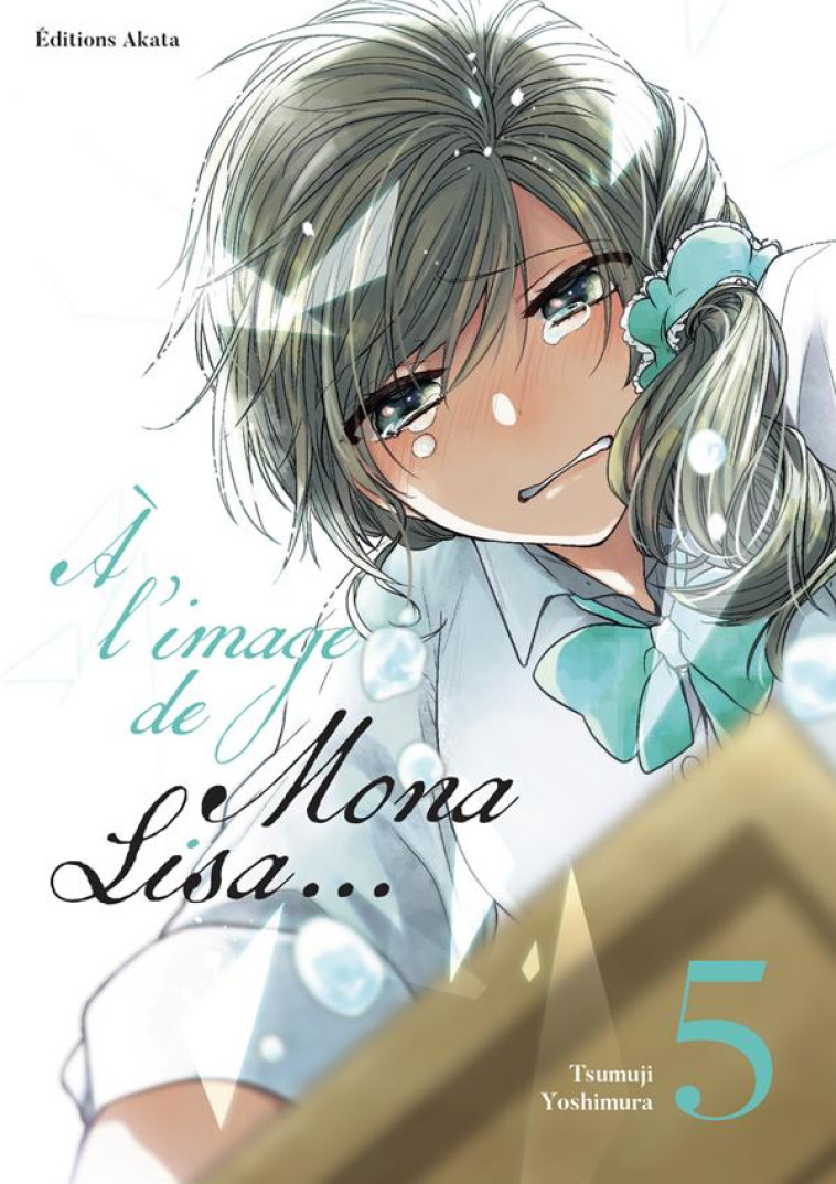 A L-IMAGE DE MONA LISA... - TOME 5 - YOSHIMURA TSUMUJI - AKATA