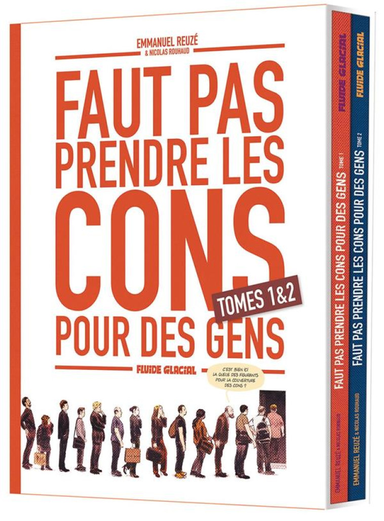 FAUT PAS PRENDRE LES CONS POUR DES GENS - COFFRET TOME 01 ET 02 - ROUHAUD/REUZE - FLUIDE GLACIAL