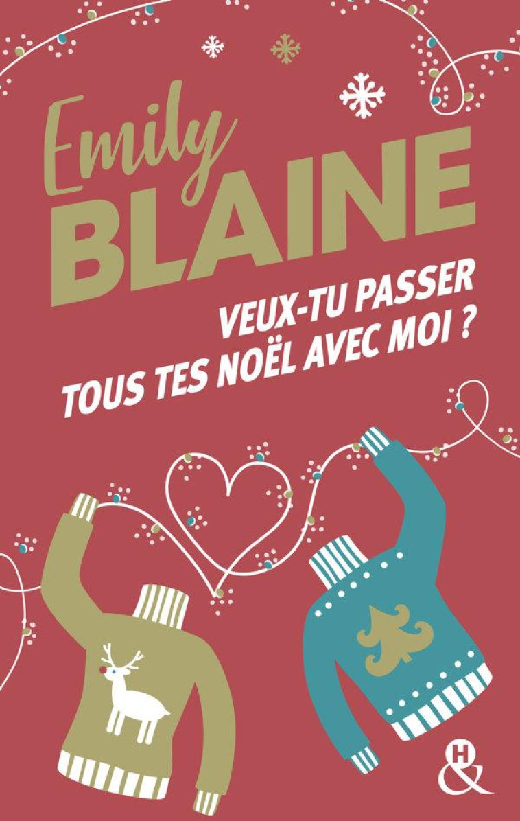 LES SHARP END - T03 - VEUX-TU PASSER TOUS TES NOEL AVEC MOI ? - LA NOUVELLE COMEDIE ROMANTIQUE DE NO - BLAINE EMILY - HARLEQUIN