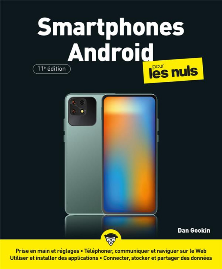 SMARTPHONES ANDROID POUR LES NULS (11E EDITION) - GOOKIN, DAN - FIRST