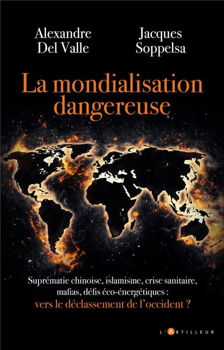 LA MONDIALISATION DANGEREUSE - VERS LE DECLASSEMENT DE L-OCCIDENT - DEL VALLE/SOPPELSA - EDITIONS DU TOUCAN