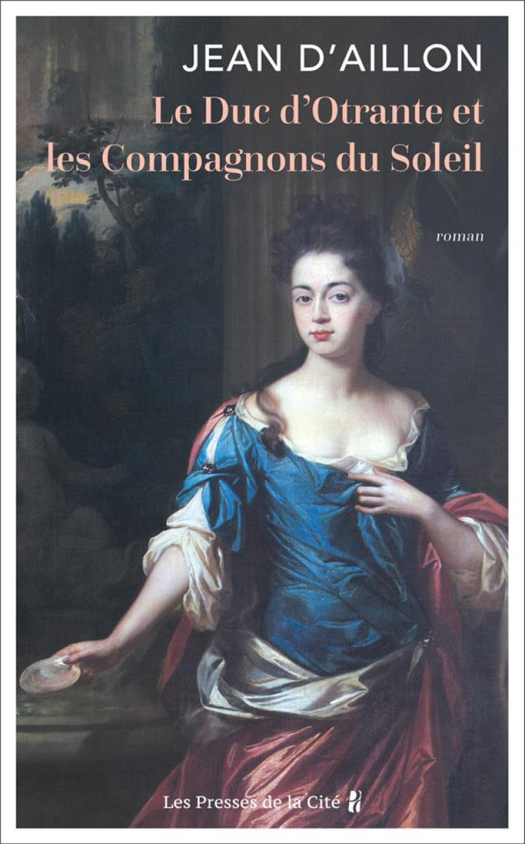 LE DUC D OTRANTE ET LES COMPAGNONS DU SOLEIL - AILLON JEAN D- - PRESSES CITE