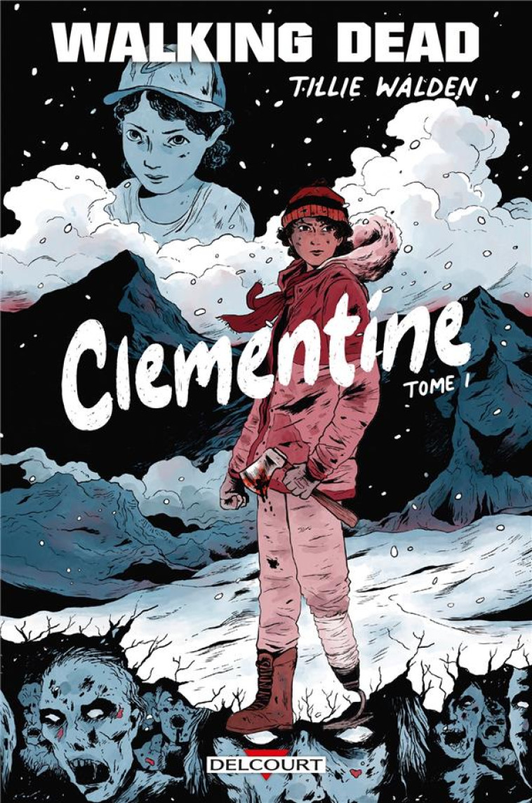 WALKING DEAD - CLEMENTINE T01 - WALDEN TILLIE - DELCOURT