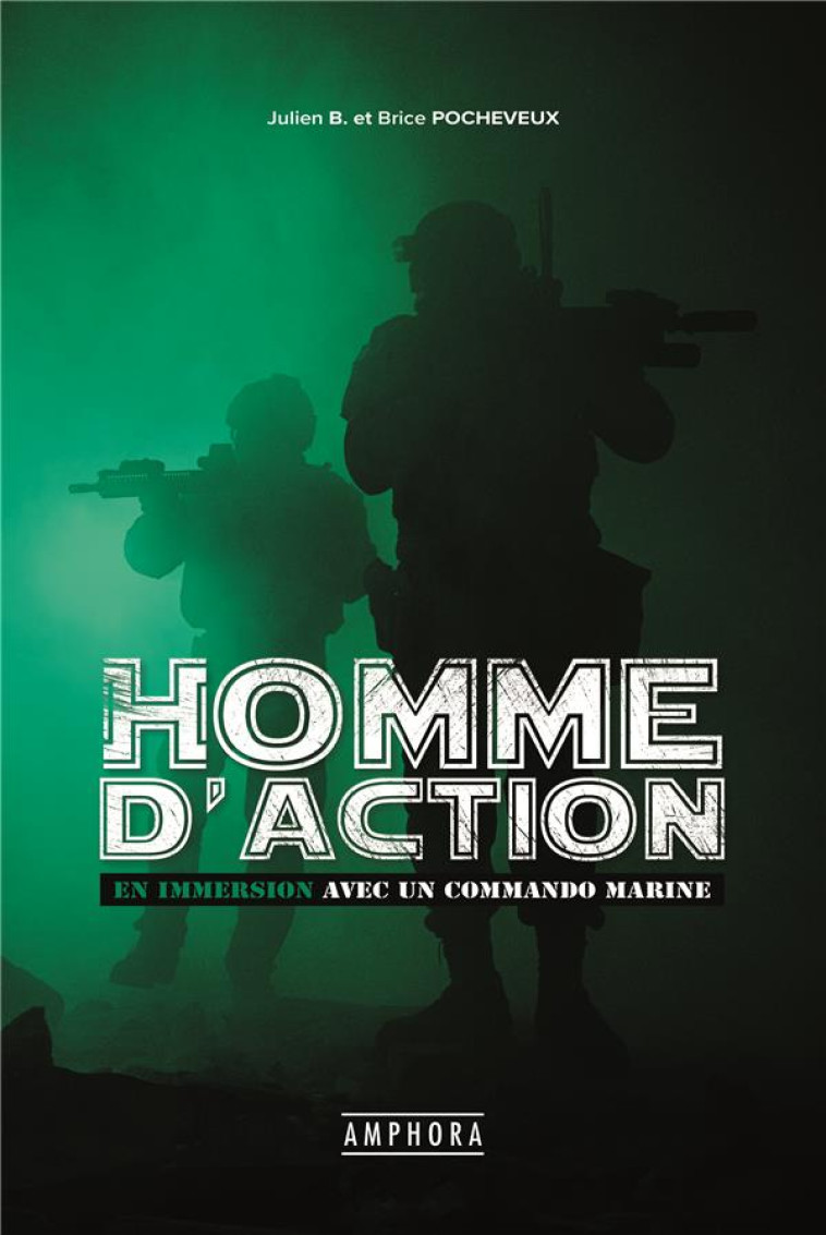 HOMME D-ACTION - MOURIR OU SURVIVRE AU SERVICE DE LA NATION - B./POCHEVEUX - AMPHORA