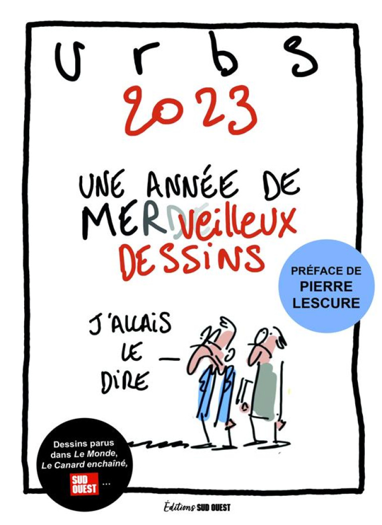 URBS 2023. UNE ANNEE DE MER(DE)VEILLEUX DESSINS - URBS RODOLPHE - SUD OUEST