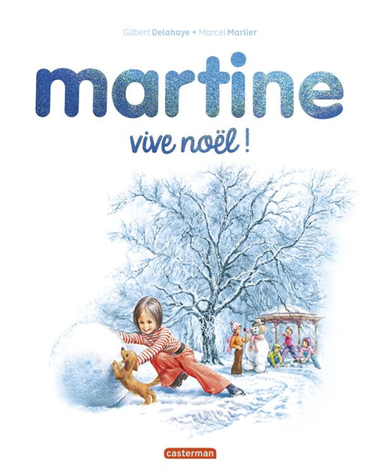 MARTINE - VIVE NOEL ! - EDITION SPECIALE - DELAHAYE/MARLIER - CASTERMAN