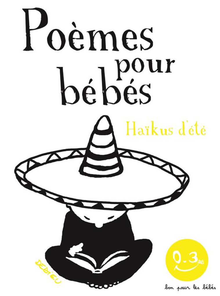 HAIKUS D-ETE. POEMES POUR BEBES. BON POUR LES BEBES - DEDIEU THIERRY - SEUIL JEUNESSE