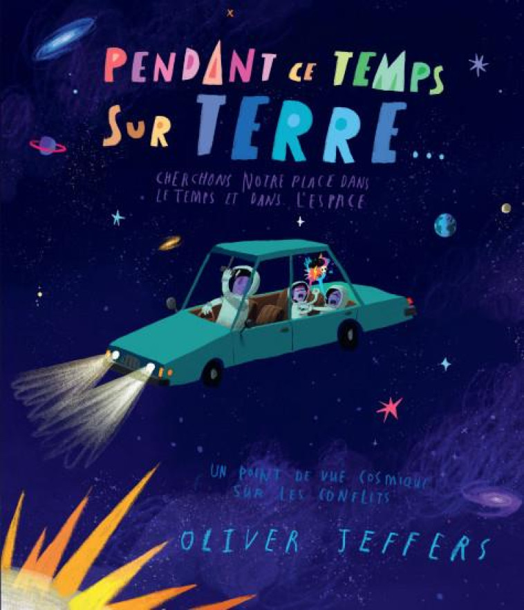 PENDANT CE TEMPS SUR TERRE : CHERCHONS NOTRE PLACE DANS LE TEMPS ET DANS L'ESPACE - JEFFERS, OLIVER - KALEIDOSCOPE