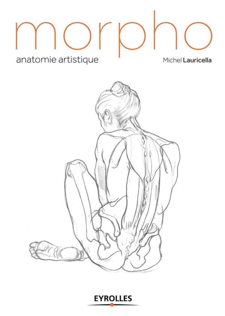 MORPHO - ANATOMIE ARTISTIQUE - LAURICELLA MICHEL - Eyrolles