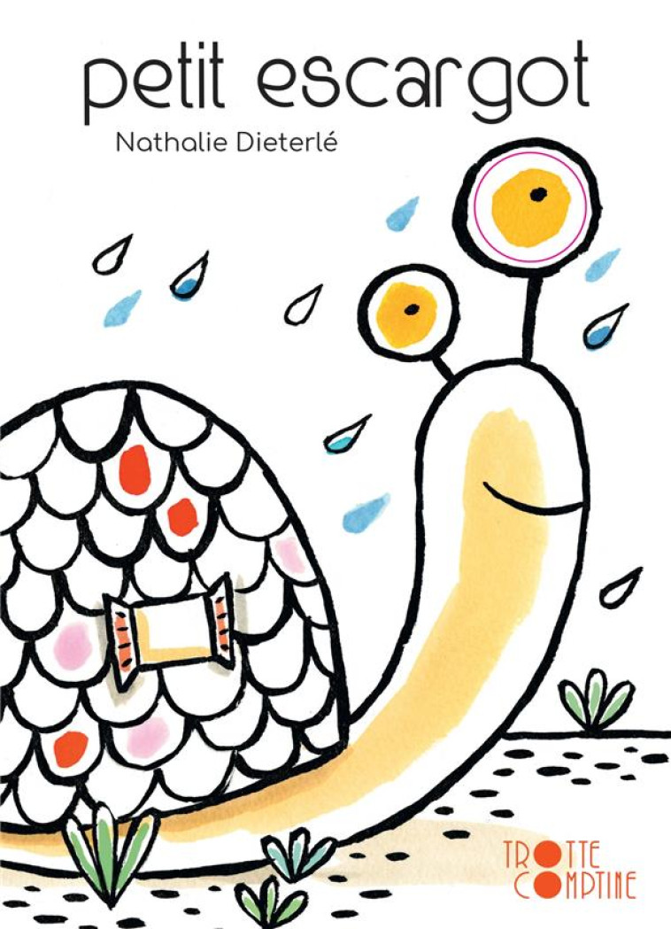 TROTTE COMPTINE - T01 - PETIT ESCARGOT - DIETERLE NATHALIE - DIDIER