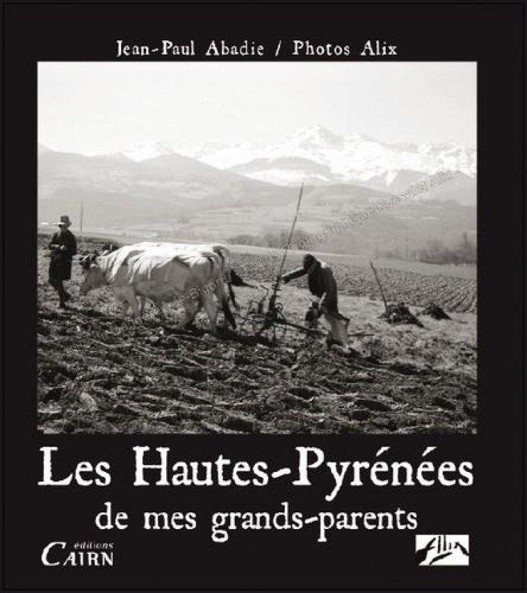 LES HAUTES-PYRENEES DE MES GRANDS-PARENTS - 1930-1970 - ABADIE JEAN-PAUL - Cairn