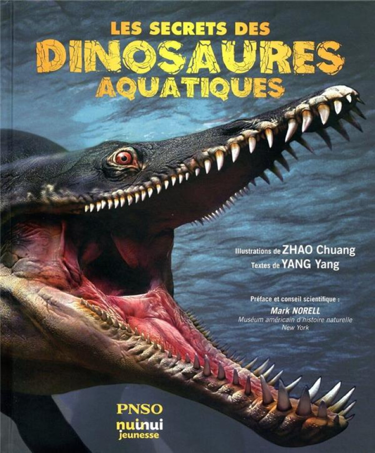 LES SECRETS DES DINOSAURES AQUATIQUES - YANG/CHUANG - NUINUI JEUNESSE