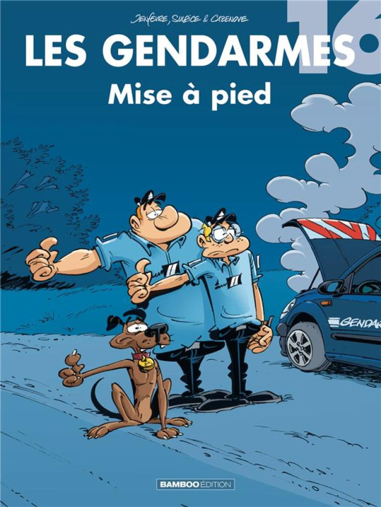 LES GENDARMES - TOME 16 - MISE A PIED - JENFEVRE/SULPICE - BAMBOO